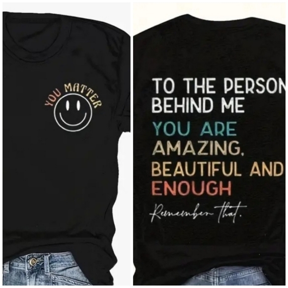 2 SIDED You matter... person behind me  Tshirt. Black 1x - Picture 1 of 6
